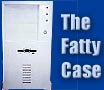 Fatty Case Review - PCSTATS